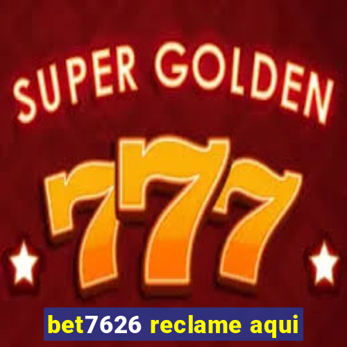 bet7626 reclame aqui